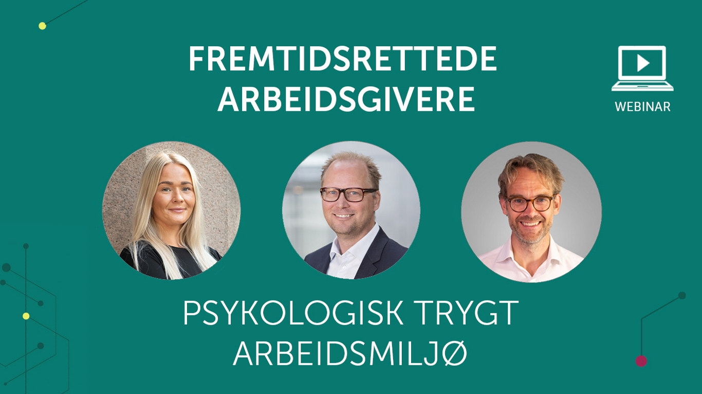 Fremtidsrettede Arbeidsgivere webinar: psykologisk trygt arbeidsmiljø